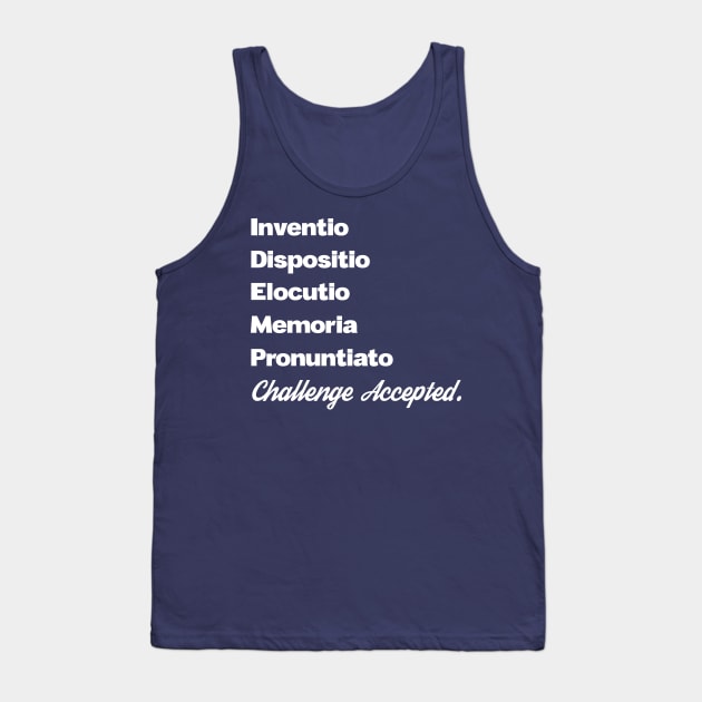 5 Canons of Rhetoric Latin Classical Education Challenge Accepted Tank Top by k8creates